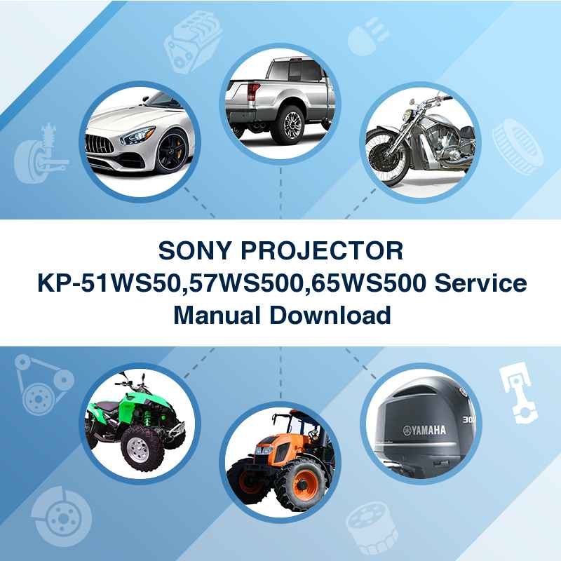 SONY PROJECTOR KP-51WS50,57WS500,65WS500 Service Manual Download