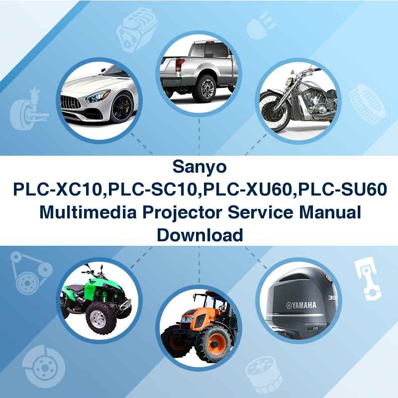 Sanyo PLC-XC10,PLC-SC10,PLC-XU60,PLC-SU60 Multimedia Projector Service Manual Download