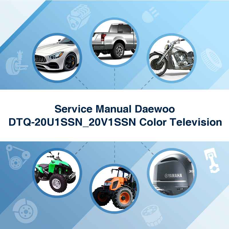 Service Manual Daewoo DTQ-20U1SSN_20V1SSN Color Television