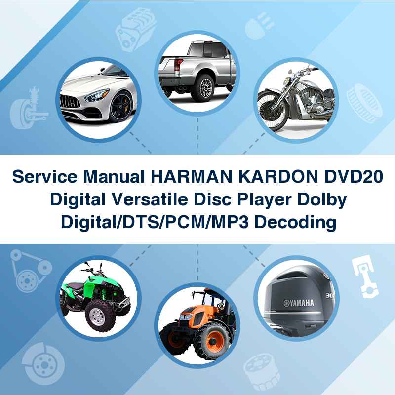 Service Manual HARMAN KARDON DVD20 Digital Versatile Disc Player Dolby Digital/DTS/PCM/MP3 Decoding