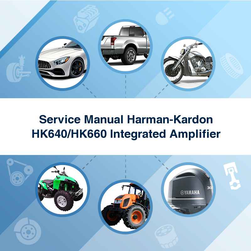 Service Manual Harman-Kardon HK640/HK660 Integrated Amplifier