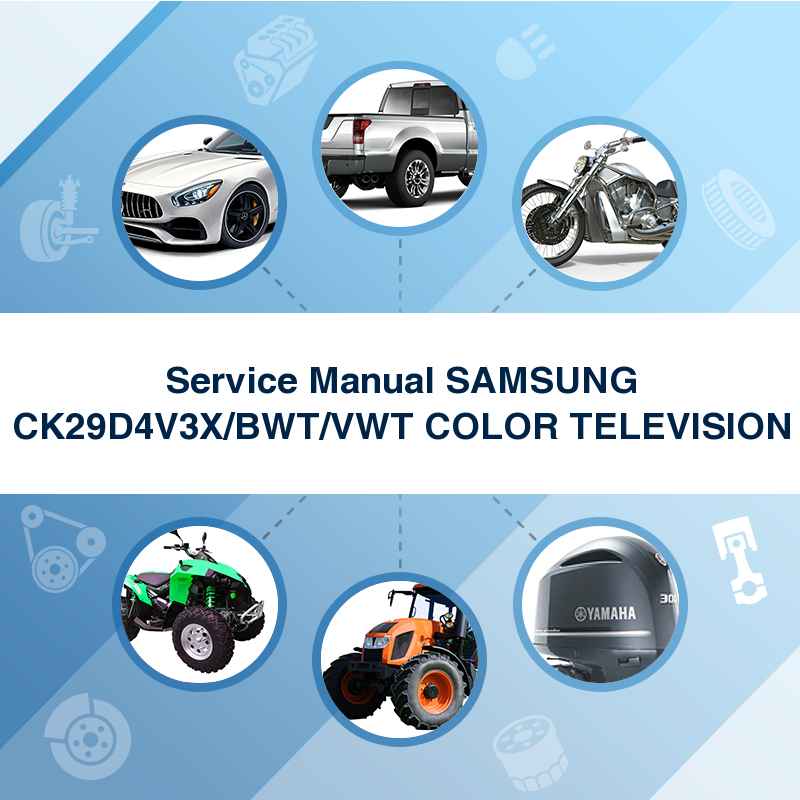 Service Manual SAMSUNG CK29D4V3X/BWT/VWT COLOR TELEVISION