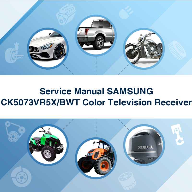 Service Manual SAMSUNG CK5073VR5X/BWT Color Television Receiver