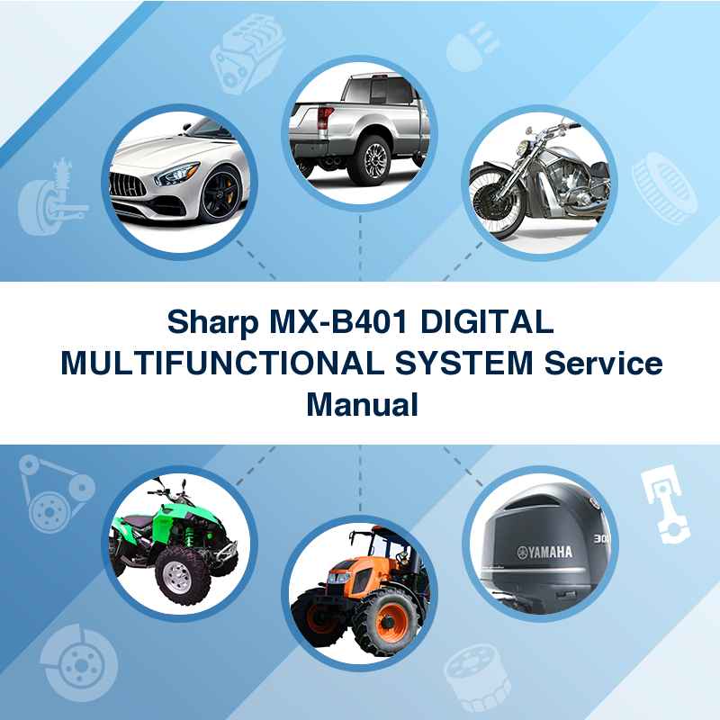 Sharp MX-B401 DIGITAL MULTIFUNCTIONAL SYSTEM Service Manual