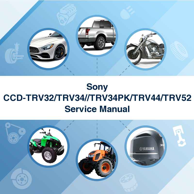 Sony CCD-TRV32/TRV34//TRV34PK/TRV44/TRV52 Service Manual