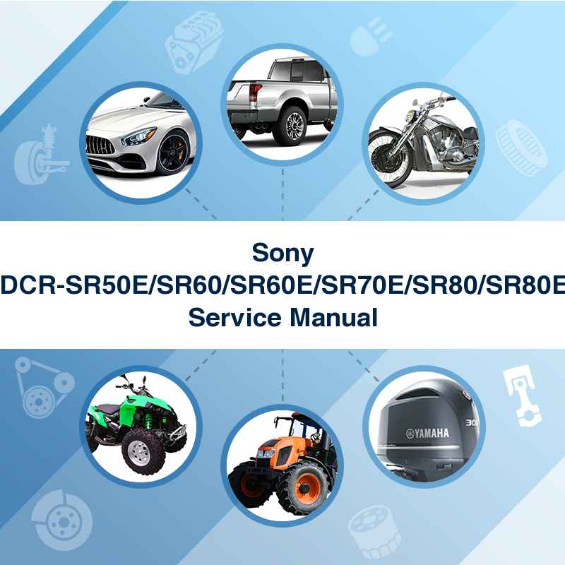 Sony DCR-SR50E/SR60/SR60E/SR70E/SR80/SR80E Service Manual