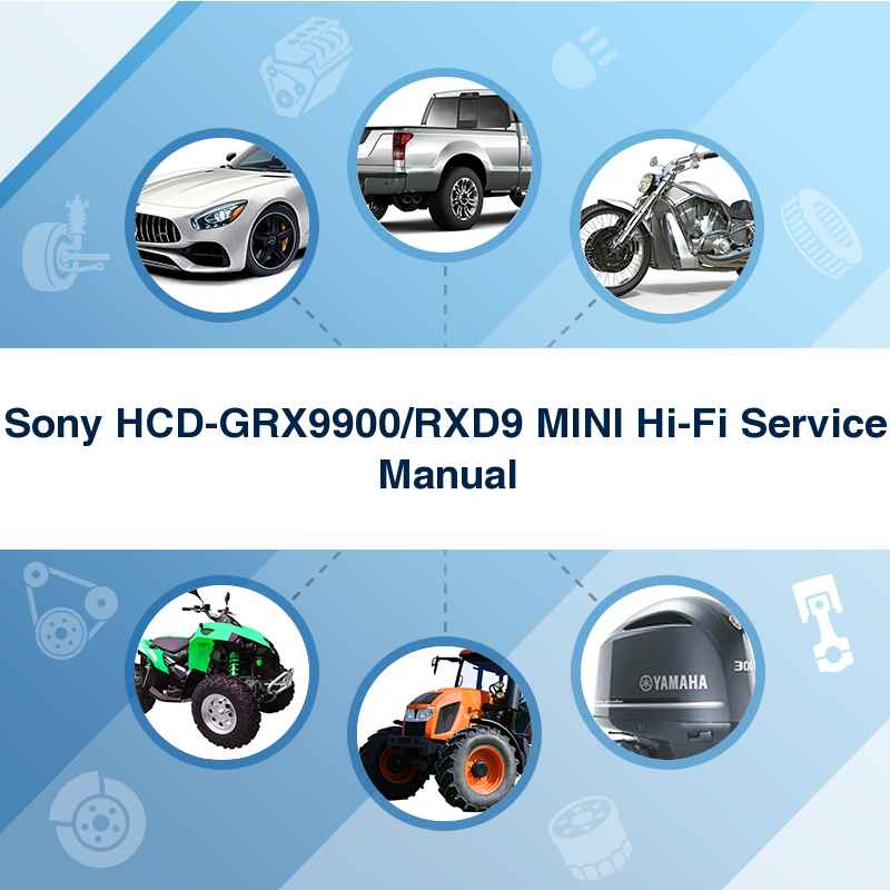 Sony HCD-GRX9900/RXD9 MINI Hi-Fi Service Manual