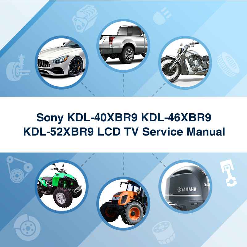 Sony KDL-40XBR9 KDL-46XBR9 KDL-52XBR9 LCD TV Service Manual