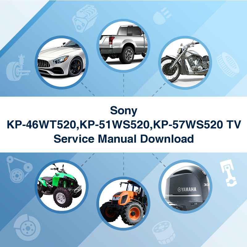 Sony KP-46WT520,KP-51WS520,KP-57WS520 TV Service Manual Download