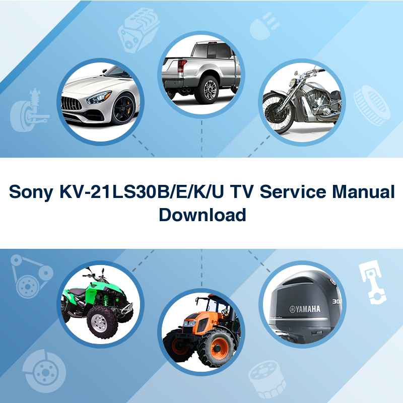 Sony KV-21LS30B/E/K/U TV Service Manual Download