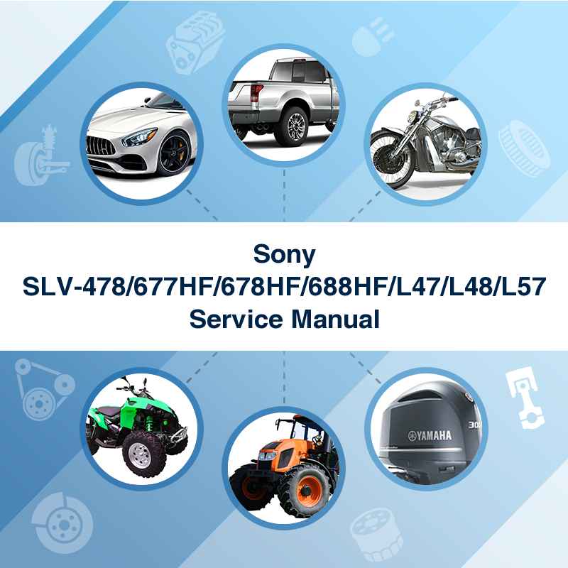 Sony SLV-478/677HF/678HF/688HF/L47/L48/L57 Service Manual