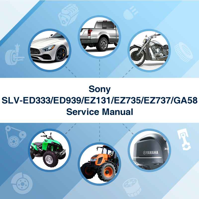 Sony SLV-ED333/ED939/EZ131/EZ735/EZ737/GA58 Service Manual