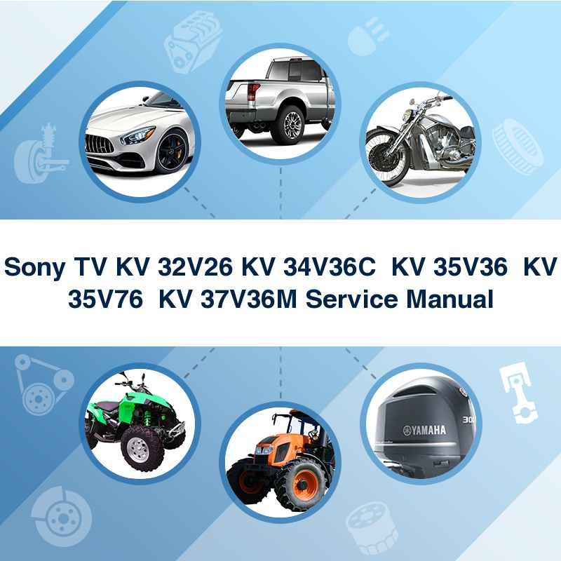 Sony TV KV 32V26 KV 34V36C  KV 35V36  KV 35V76  KV 37V36M Service Manual