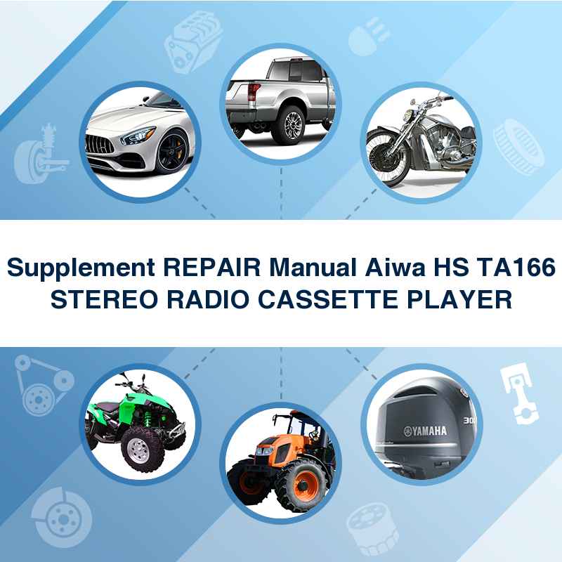 Supplement REPAIR Manual Aiwa HS TA166 STEREO RADIO CASSETTE PLAYER
