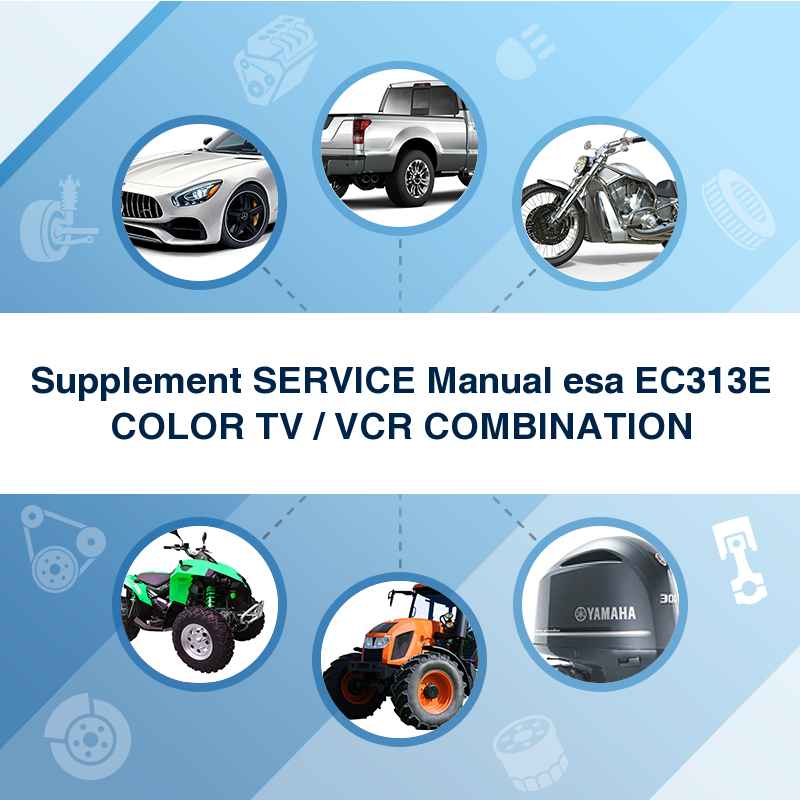 Supplement SERVICE Manual esa EC313E COLOR TV / VCR COMBINATION