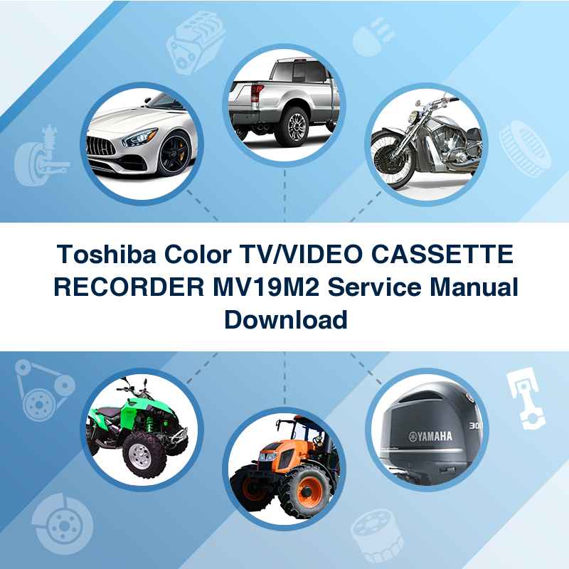 Toshiba Color TV/VIDEO CASSETTE RECORDER MV19M2 Service Manual Download