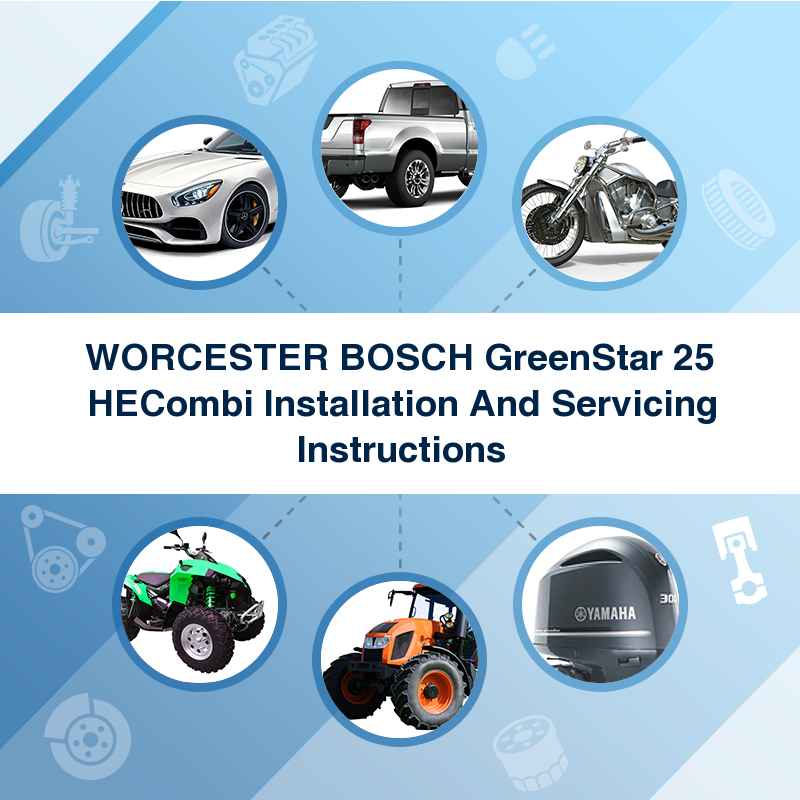 WORCESTER BOSCH GreenStar 25 HECombi Installation And Servicing Instructions