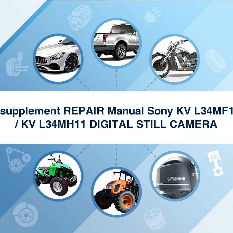 supplement REPAIR Manual Sony KV L34MF1 / KV L34MH11 DIGITAL STILL CAMERA