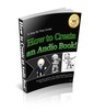 Detailed Guide On How To Create An Audio eBook!