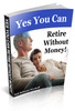 Retire Without Money YES YOU CAN （576 pages）