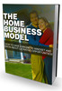 The Home Business Model 