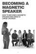 Becoming A Magnetic Speaker