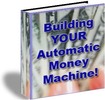 Thumbnail Building YOUR Automatic Money Machine!