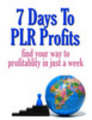 Thumbnail 7 Days to PLR Profits (MRR ebook) + Bonuses