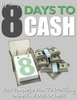 Thumbnail 8 Days To CASH + 25 FREE Reports ( Bargain Hunter Warehouse )