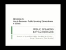 Public Speaking Extraodinaire. Lesson 3 of 4. Public Speaking Extraodinaire. Lesson 3 of 4.