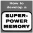 Thumbnail How T Develop a Super Power Memory Thumbnail How T Develop a Super Power Memory