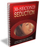 Thumbnail 30-Second Seduction Secrets Thumbnail 30-Second Seduction Secrets