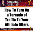 Thumbnail How To Turn On a Tornado of Traffic To Your Affiliate Offers