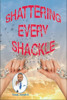 Thumbnail Shattering Every Shackle