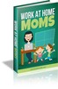 Thumbnail Work At Home Moms. Thumbnail Work At Home Moms.