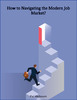 Thumbnail How to Navigate the Modern Job Market?