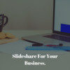 Thumbnail Slideshare For Your Business. 