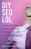 Thumbnail DIY SEO LOL: A Hands-On Guide to More Website and Blog Traff