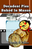 Thumbnail Decadent Pies Baked In Mason Jars