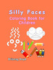 Thumbnail Silly Faces: Coloring Book for Children Thumbnail Silly Faces: Coloring Book for Children