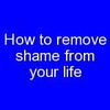 Thumbnail Removing Shame from your life