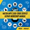 Thumbnail Mazda MPV 1999-2006 COMPLETE Workshop REPAIR Manual