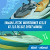 Thumbnail YAMAHA JETSKI WAVERUNNER VX110 DELUXE Sport REPAIR Manual