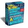Thumbnail How to Outsell Other Resellers and Become a Super Affiliate