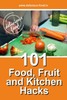 Thumbnail 101 Food Fruit and Kitchen Hacks