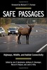 Thumbnail Safe Passages Highways, Wildlife, and Habitat Connectivity