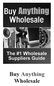 Thumbnail Buy Anything Wholesale