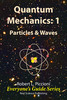 Thumbnail Quantum Mechanics 1: Particles & Waves by Robert Piccioni