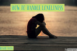 Thumbnail HOW TO HANDLE LONELINESS