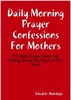 Thumbnail Daily Morning Prayer Confessions for Mothers:70 Daily Prayer